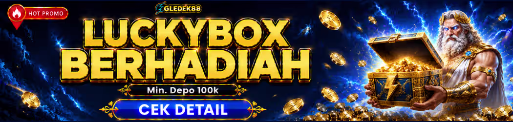 LUCKY BOX BERHADIAH - GLEDEK88